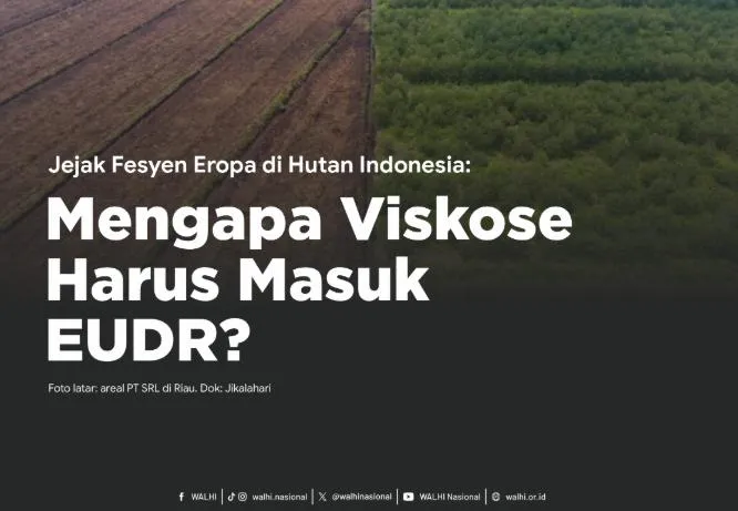 Jejak Fesyen Eropa di Hutan Indonesia: Mengapa Viskose Harus Masuk EUDR